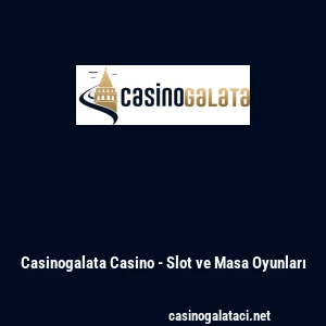 Casinogalata Casino - Slot ve Masa Oyunları