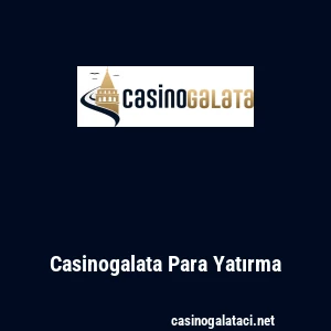 Casinogalata Para Yatırma