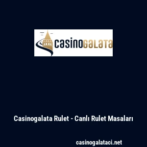 Casinogalata Rulet - Canlı Rulet Masaları